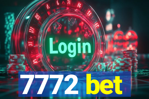 7772 bet